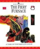 The Fiery Furnace: A Time of Empires and Exile
