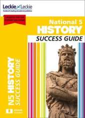 National 5 History Success Guide: Revise for Sqa Exams
