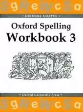 Oxford Spelling Workbooks: Workbook 3