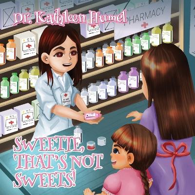 Sweetie, That's Not Sweets!