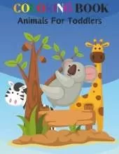 Coloring Boook Animals for Toddlers: Easy and Simple Animal Coloring Pages for Kids Ages 2-5
