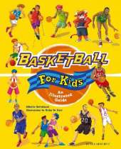 Basketball for Kids: An Illustrated Guide