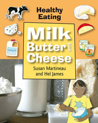 Healthy Eating: Milk, Butter and Cheese