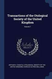 Transactions of the Otological Society of the United Kingdom; Volume 1