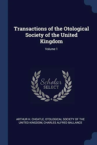 Transactions of the Otological Society of the United Kingdom; Volume 1