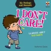 I Don't Care! Learning About Bad Habits