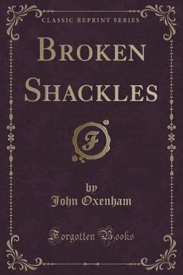 Broken Shackles (Classic Reprint)