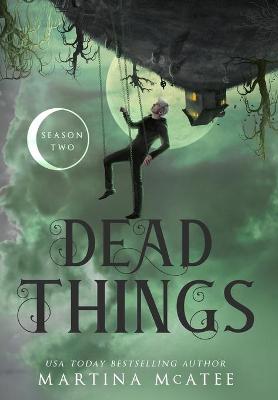 Dead Things: Season Two