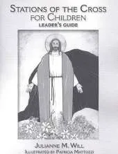 Stations of the Cross for Children: Leader's Guide