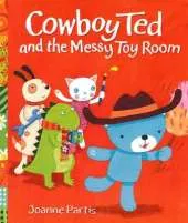Cowboy Ted and the Messy Toy Room