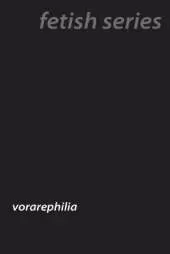 Eaten Alive: The World of Vorarephilia
