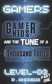 Gamers Level-03 - Part One: HILARIOUS heart-warming children's book takes you on an AMAZING emotional rollercoaster journey of FRIENDSHIP and COURAGE