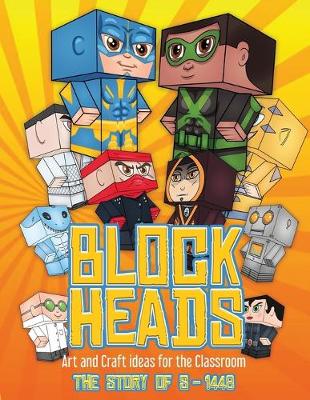 Art and Craft ideas for the Classroom (Block Heads - The Story of S-1448): This book contains 30 full color activity sheets for children aged 4 to 5