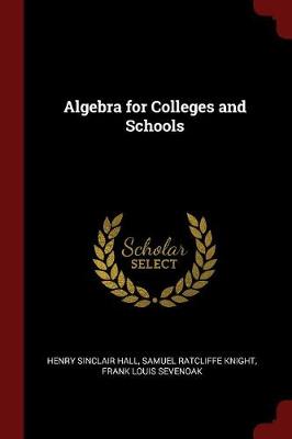 Algebra for Colleges and Schools
