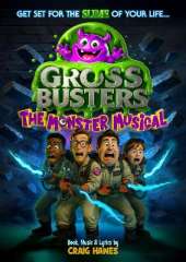 GROSSBUSTERS: The Monster Musical