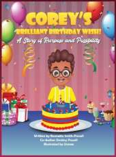 Corey's Brilliant Birthday Wish!: A Story of Purpose and Possibilities!