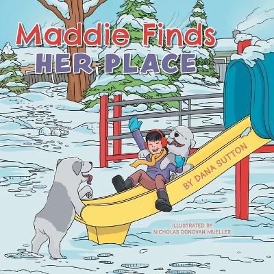 Maddie Finds Her Place