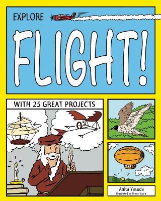 EXPLORE FLIGHT!: WITH 25 GREAT PROJECTS