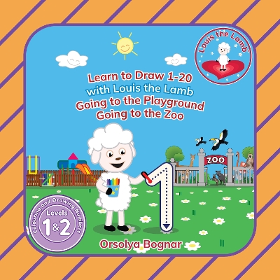 Learn to Draw 1-20 with Louis the Lamb, Going to the Playground, Going to the Zoo