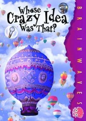 Whose Crazy Idea Was That?