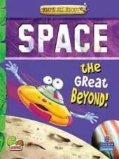 Space: key stage 2: The Great Beyond!