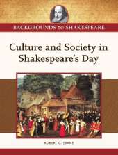Culture and Society in Shakespeare's Day