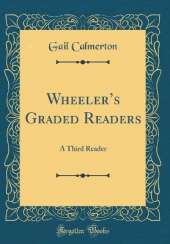 Wheelers Graded Readers: A Third Reader (Classic Reprint)