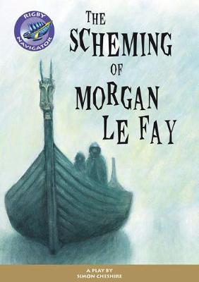 Navigator Plays: Year 6 Red level The Scheming of Morgan Le Fay Single