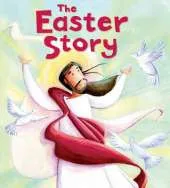 New Testament: the Easter Story (My First Bible Stories)