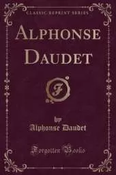 Alphonse Daudet (Classic Reprint)