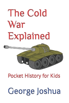 The Cold War Explained: Pocket History for Kids