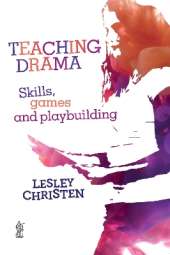 Teaching Drama: Skills, games and playbuilding