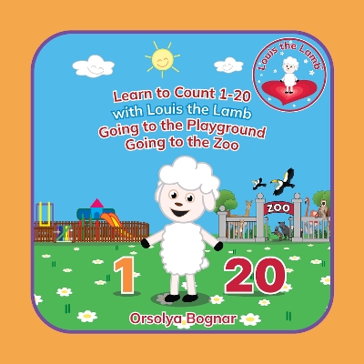 Learn to Count 1-20 with Louis the Lamb, Going to the Playground, Going to the Zoo
