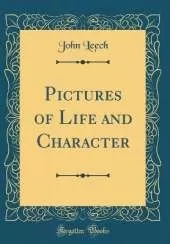 Pictures of Life and Character (Classic Reprint)