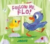 Follow Me, Flo!: A sweet singalong story tale about a curious little duckling and her Dad, now in board book for babies and toddlers.