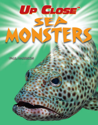 Up Close: Sea Monsters