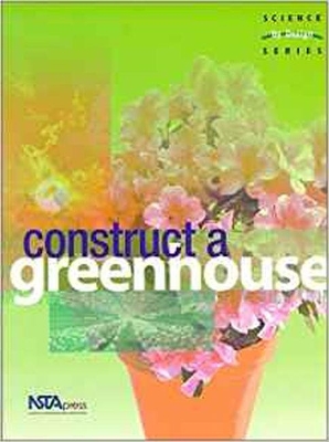 Construct a Greenhouse: Science by Design Series