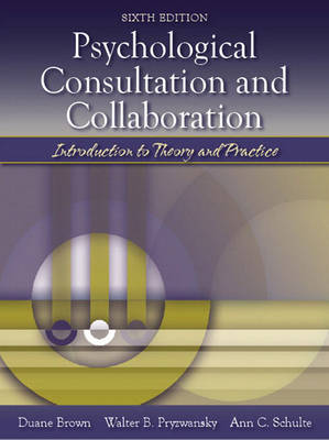 Psychological Consultation and Collaboration: Introduction to Theory and Practice