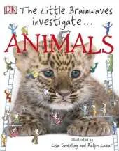 Little Brainwaves Investigate Animals, The