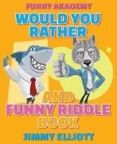 Would You Rather + Funny Riddle - 310 PAGES A Hilarious, Interactive, Crazy, Silly Wacky Question Scenario Game Book - Family Gift Ideas For Kids, Teens And Adults: The Book of Silly Scenarios, Challenging Choices, and Hilarious Situations the Whole Famil