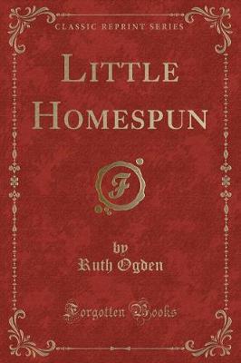 Little Homespun (Classic Reprint)