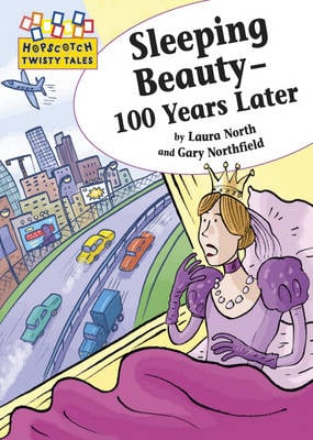 Hopscotch Twisty Tales: Sleeping Beauty - 100 Years Later