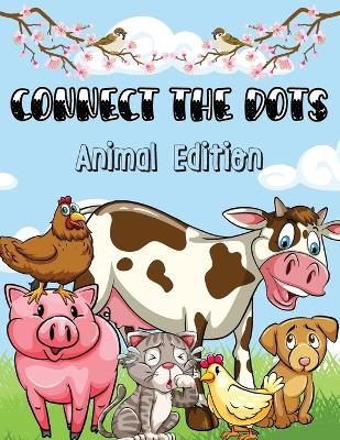 Connect the Dots - Animal Edition: 50 Fun Connect The Dots and Color Book for Boys & Girls Ages 4+