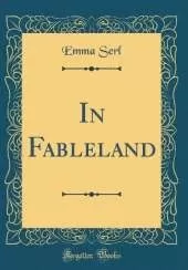 In Fableland (Classic Reprint)