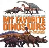 My Favorite Dinosaurs: From the Most Respected Dinosaur Artist in the World