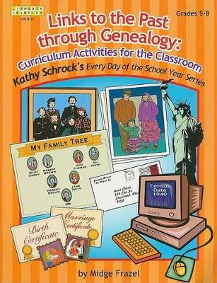 Links to the Past through Genealogy: Curriculum Activities for the Classroom