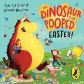 The Dinosaur that Pooped Easter!: An egg-cellent lift-the-flap adventure