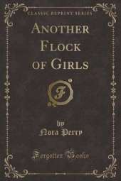 Another Flock of Girls (Classic Reprint)