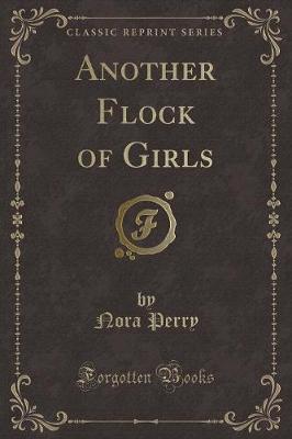 Another Flock of Girls (Classic Reprint)