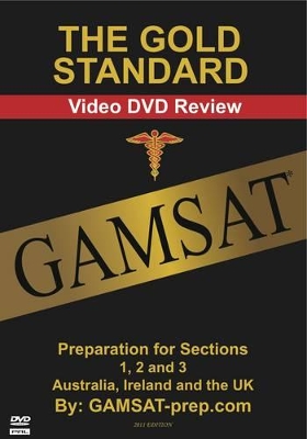 The Gold Standard GAMSAT Preparation: For Section 1, 2 and 3